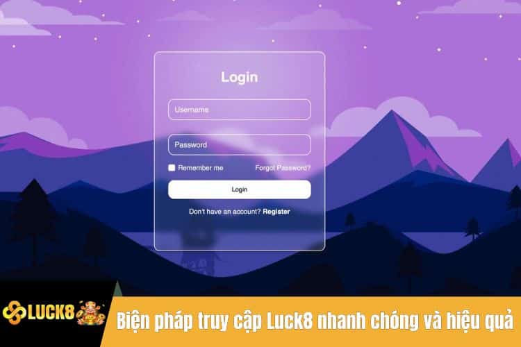 Biện pháp truy cập Luck8 nhanh chóng và hiệu quả