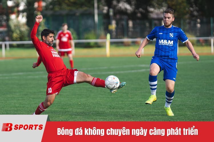 Bóng đá không chuyên ngày càng phát triển hiện nay