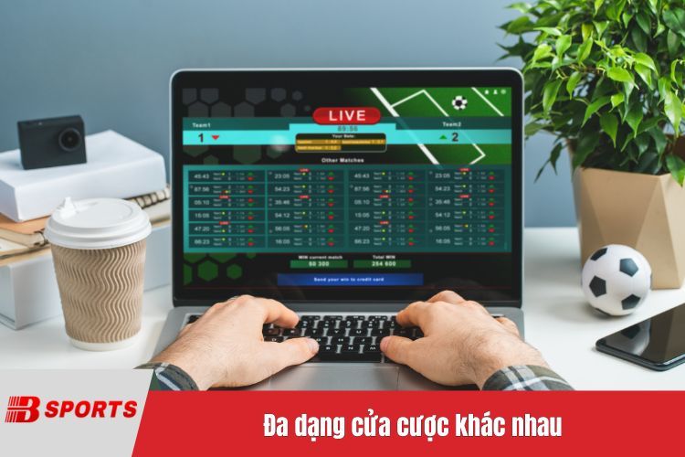 Đa dạng cửa cược khác nhau
