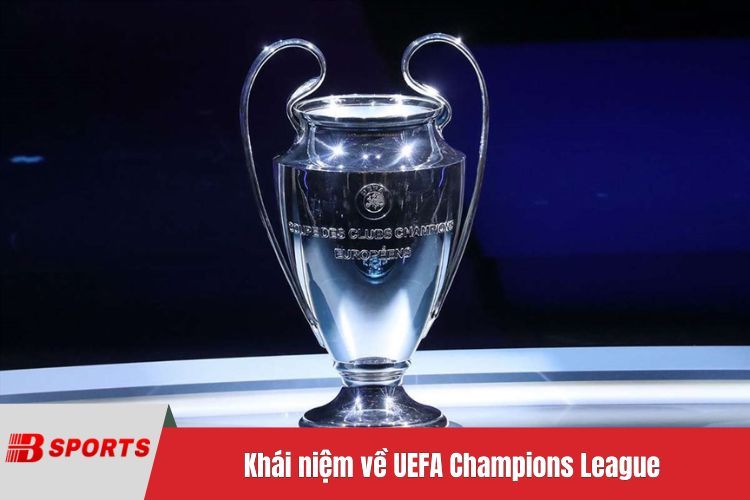 Khái niệm về UEFA Champions League