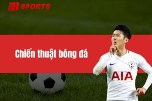 Chiến thuật bóng đá - Bí kíp kiếm lại lợi thế trên sân cỏ