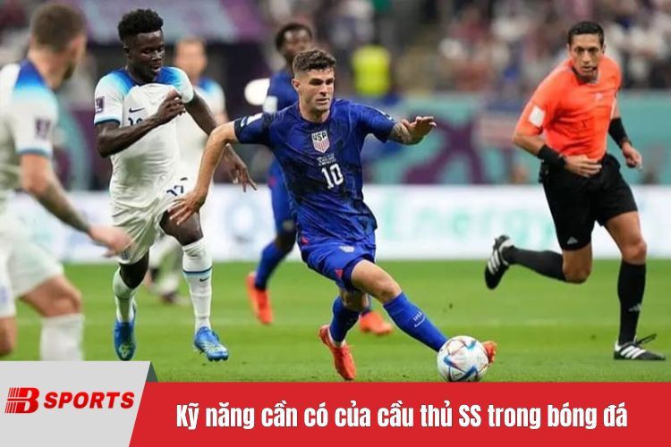 Kỹ năng cần có của cầu thủ SS trong bóng đá